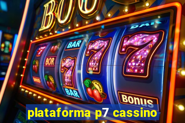 plataforma p7 cassino